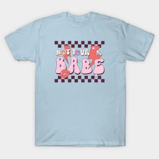 Not Your Babe Anti Valentines Day Love Sucks T-Shirt